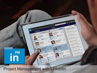 in

PM

Project Management with LinkedIn

 