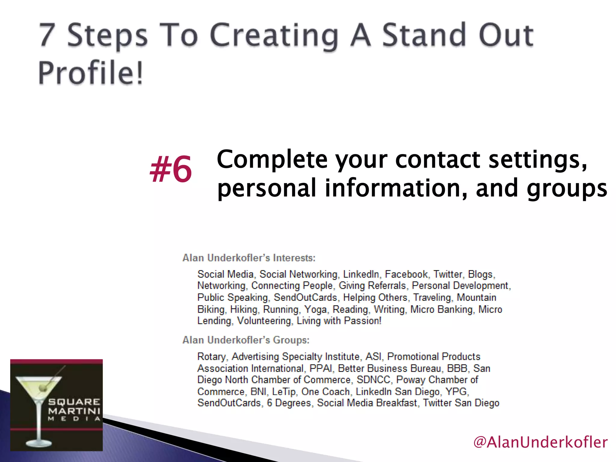 7 Steps To Creating A Stand Out Profile!Use a professional picture and create a great headline#1 @AlanUnderkofler