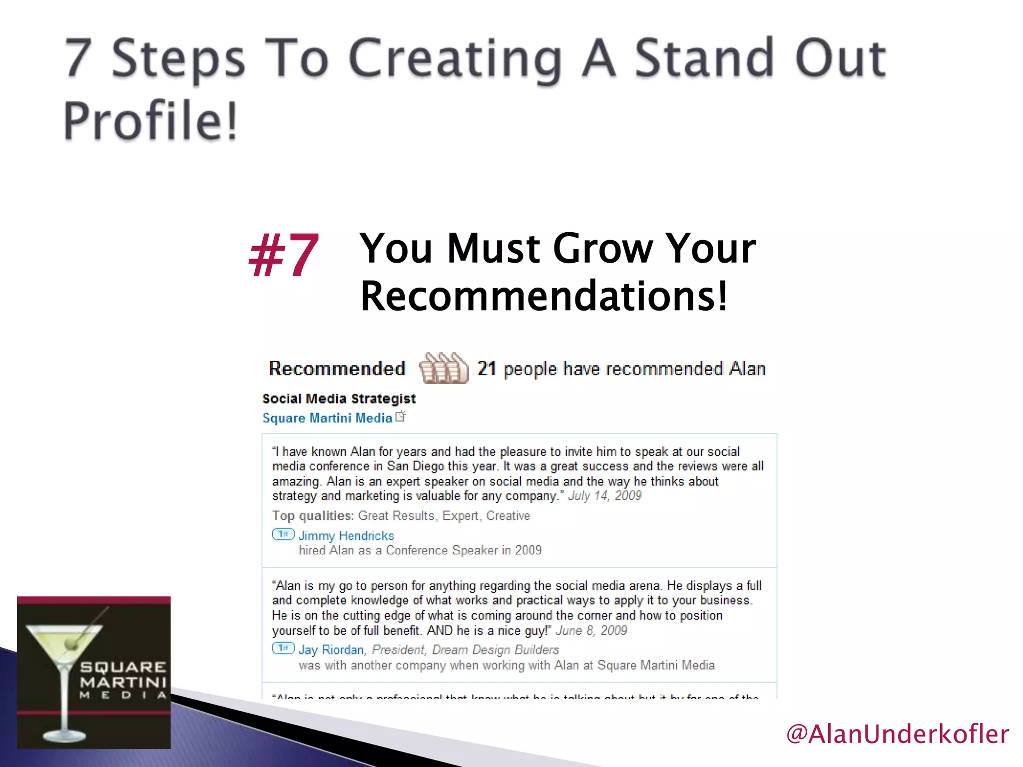 7 Steps To Creating A Stand Out Profile!Add all current and past positions as well as education#2 @AlanUnderkofler