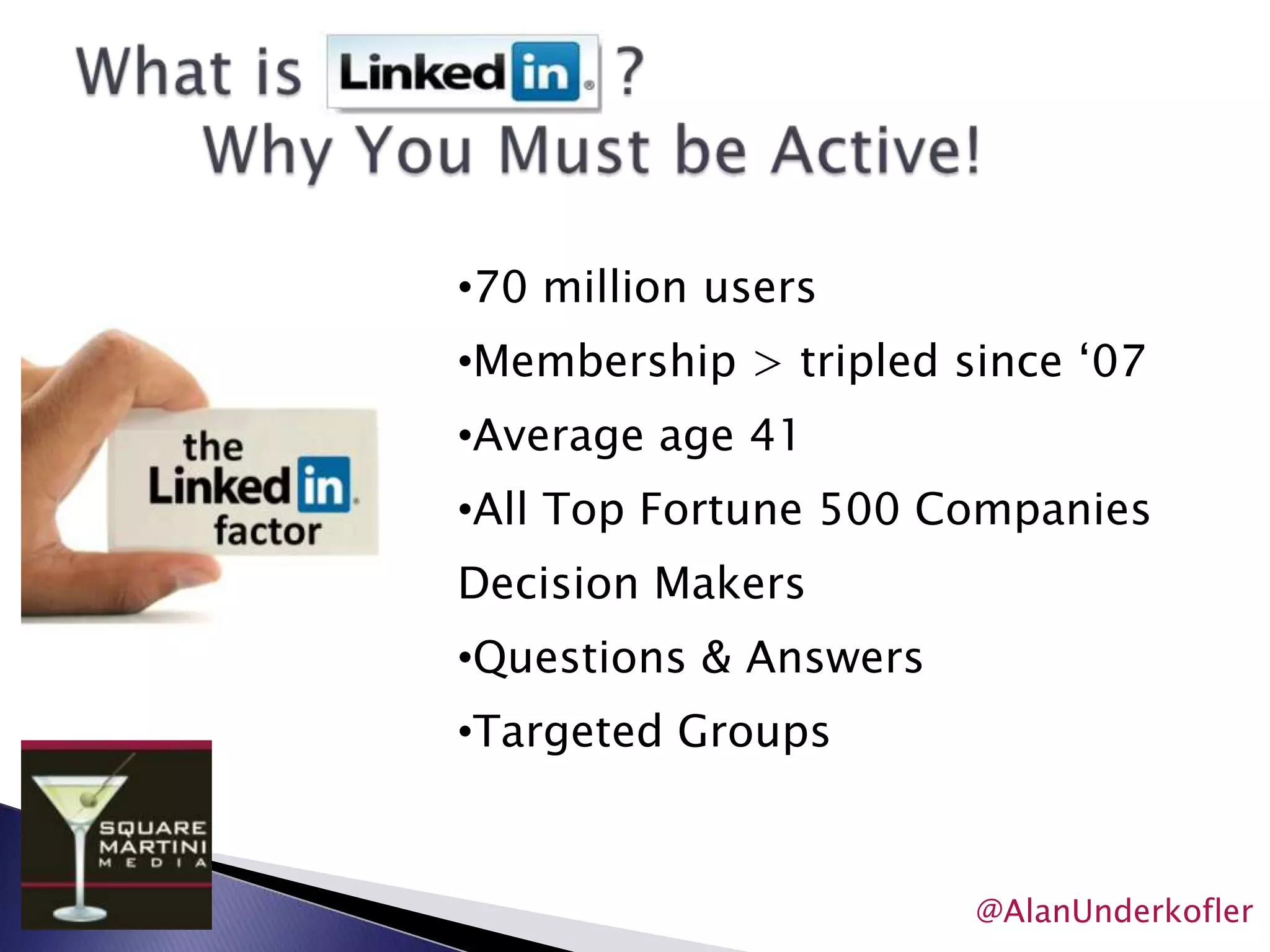 What is LinkedIn ?	Why You Must be Active!70 million users