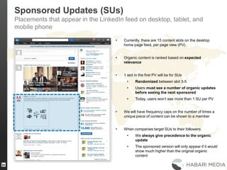 Sponsored Updates (SUs)
Placements that appear in the LinkedIn feed on desktop, tablet, and
mobile phone
 Currently, ther...