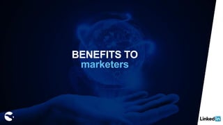 marketers
BENEFITS TO
 