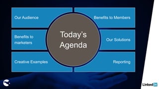 Our Audience
Benefits to
marketers
Creative Examples
Benefits to Members
Our Solutions
Reporting
Today’s
Agenda
 