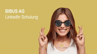 BIBUS AG
LinkedIn Schulung
 