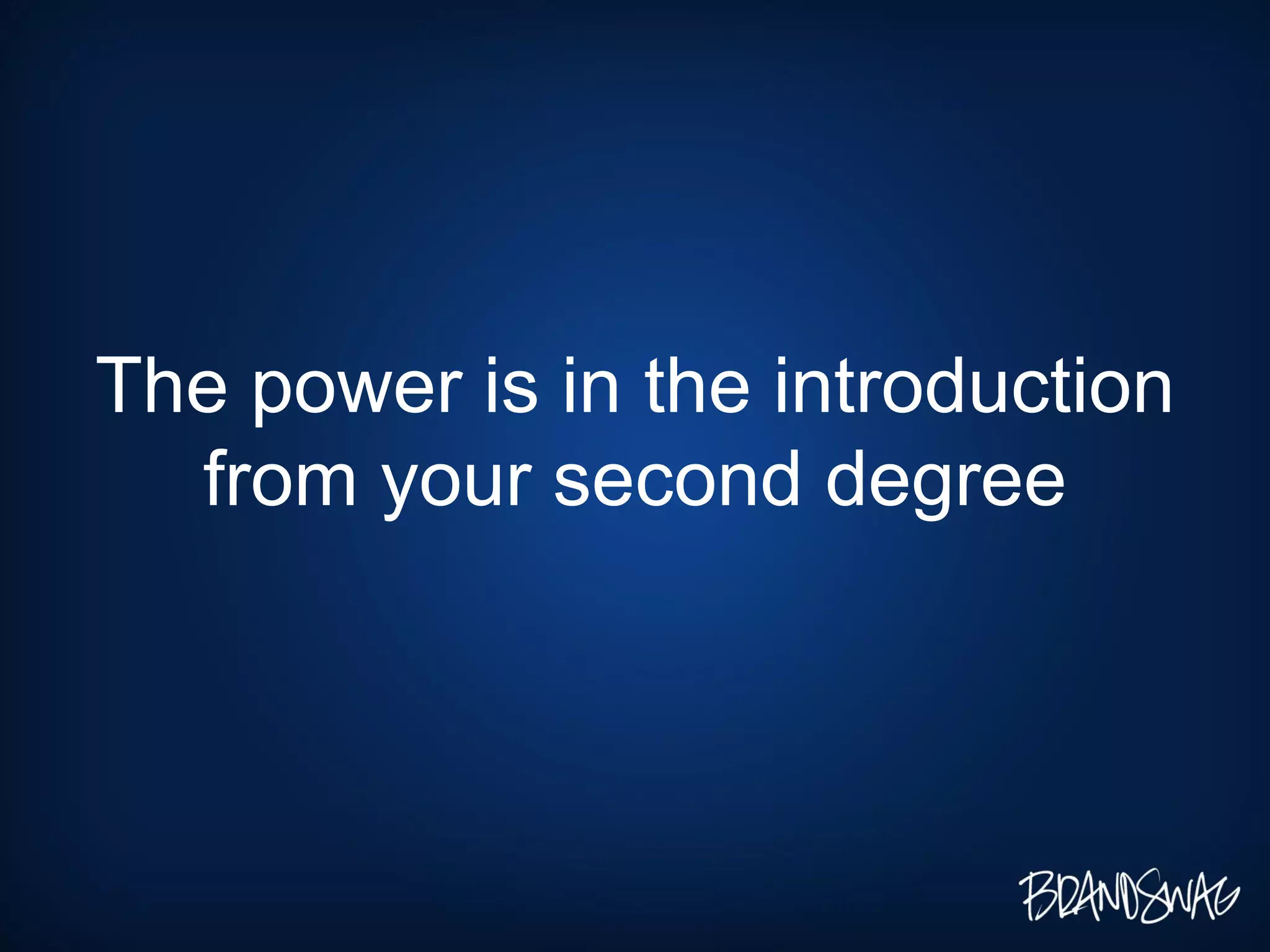 The power is in the introduction from your second degree