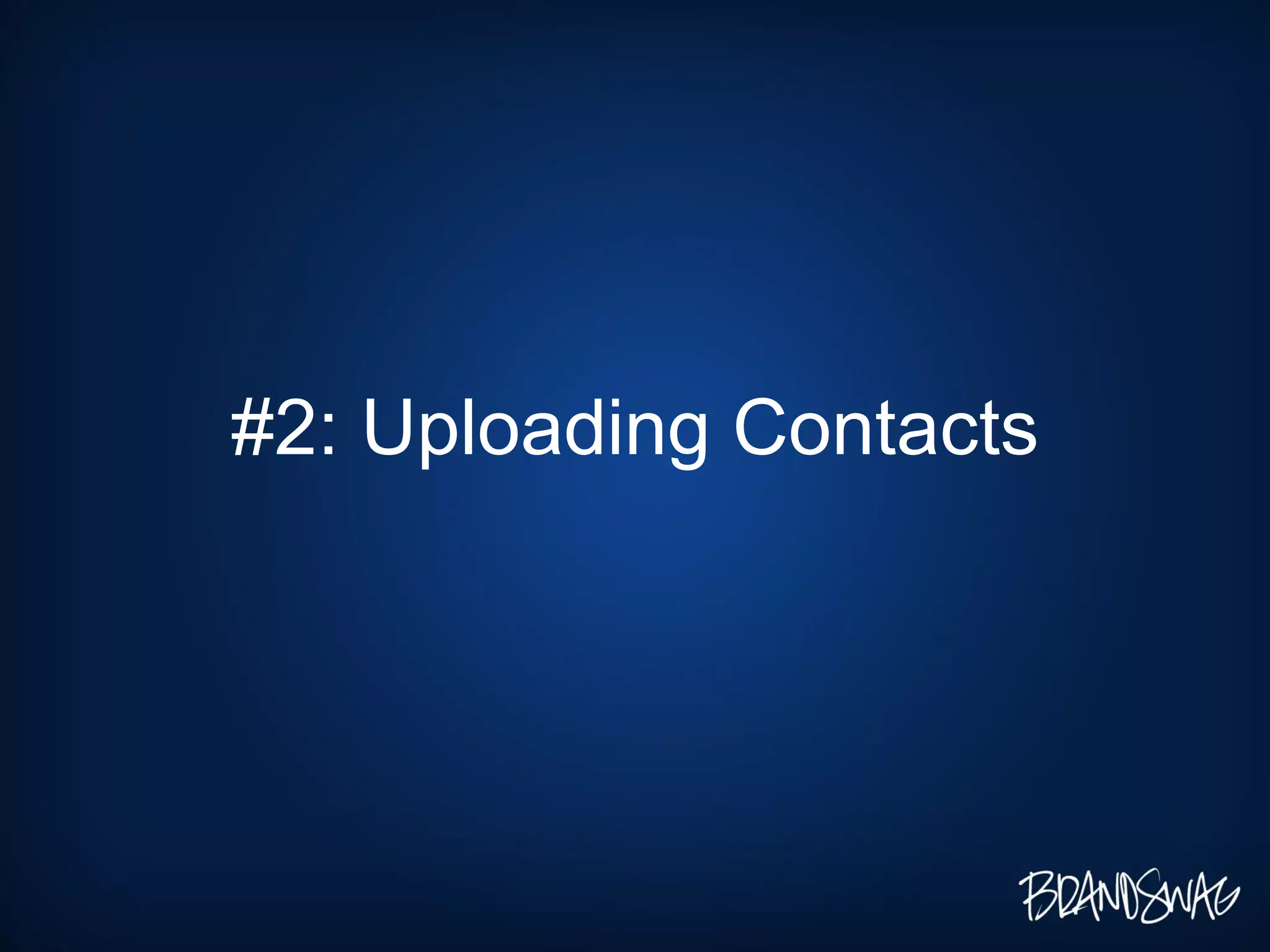 #2: Uploading Contacts