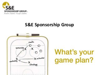 S&E Sponsorship Group
 