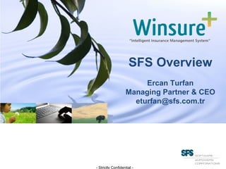SFS Overview Ercan Turfan Managing Partner & CEO [email_address] - Strictly Confidential -  