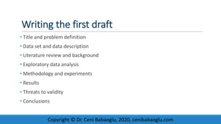 Writing	the	first	draft	
• Title	and	problem	definition
• Data	set	and	data	description
• Literature	review	and	background...