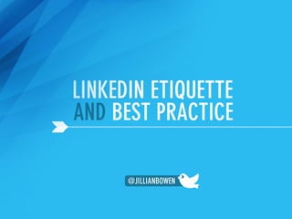 Linkedin Guidelines LinkedIn etiquette and best practice | PPT