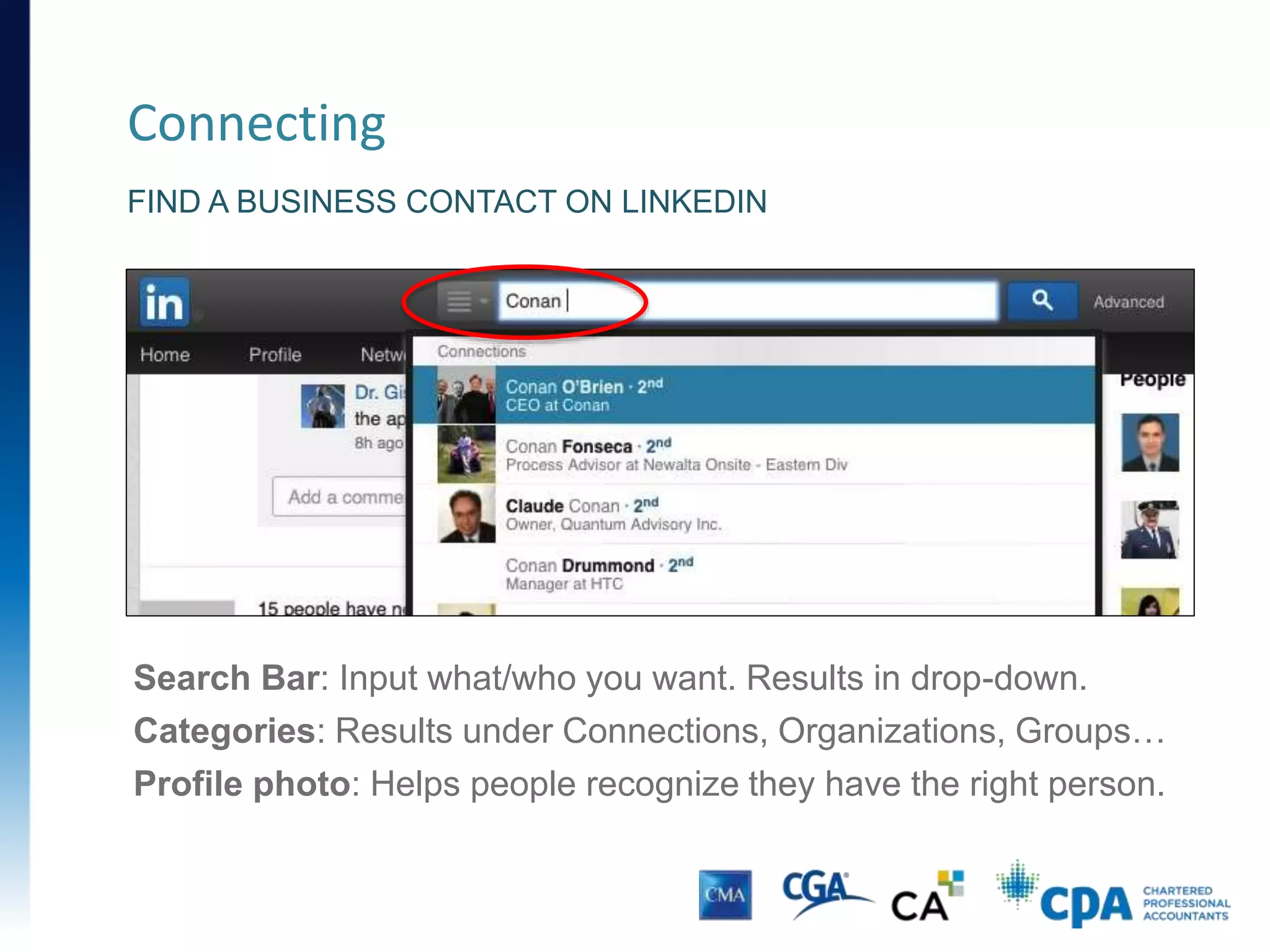 Your Home Page
SEE PEOPLE YOU MAY KNOW
How easy is it to find
people you know
without a picture?
Selected based on
common
connections, skills,
job titles.
 