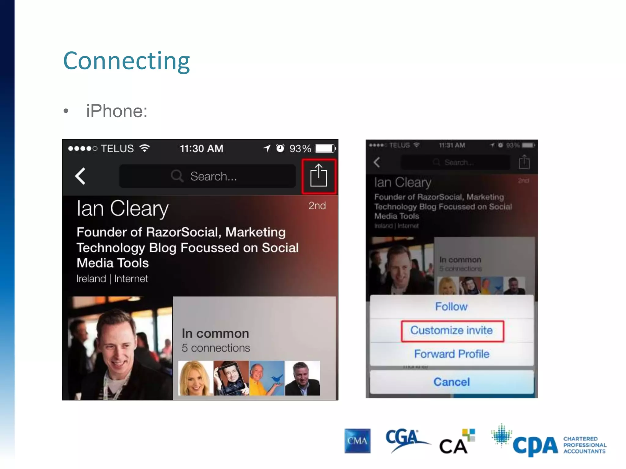Connecting
TAILOR YOUR CONNECTION REQUEST
A better way to
connect: Give
context to your
connection and
be specific with
your “ask.”
 