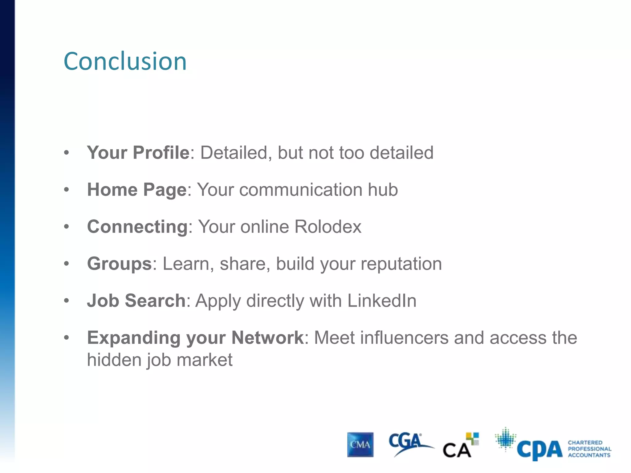 Expanding your Network
CHECK YOUR 2ND-DEGREE CONNECTIONS
Filter by
location.
Search for
related job
titles and
departments.
 