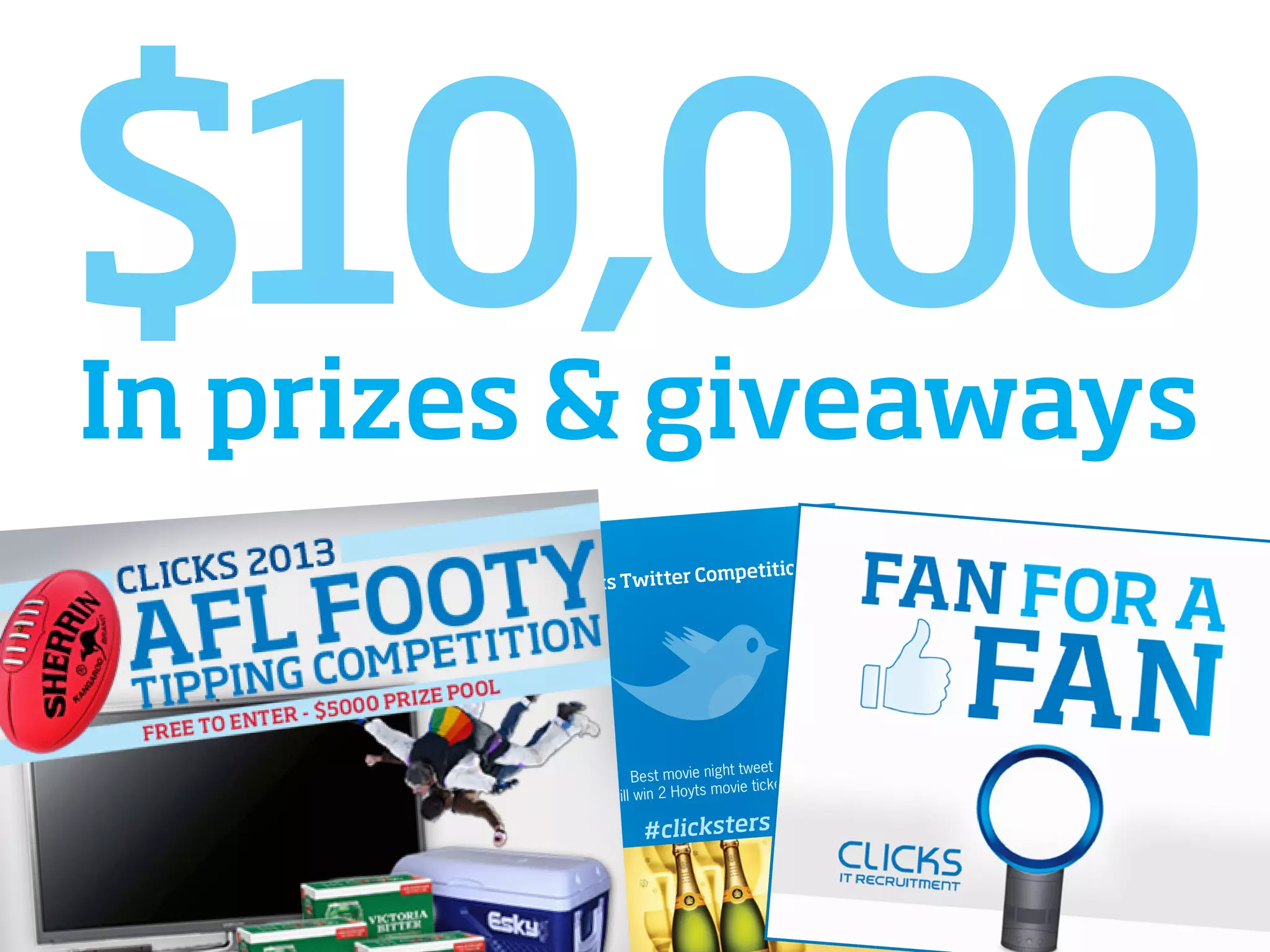 Best movie night tweet
will win 2 Hoyts movie tickets!
Clicks Twitter Competition
#clicksters
to be in the running
$10,000In prizes & giveaways
 
