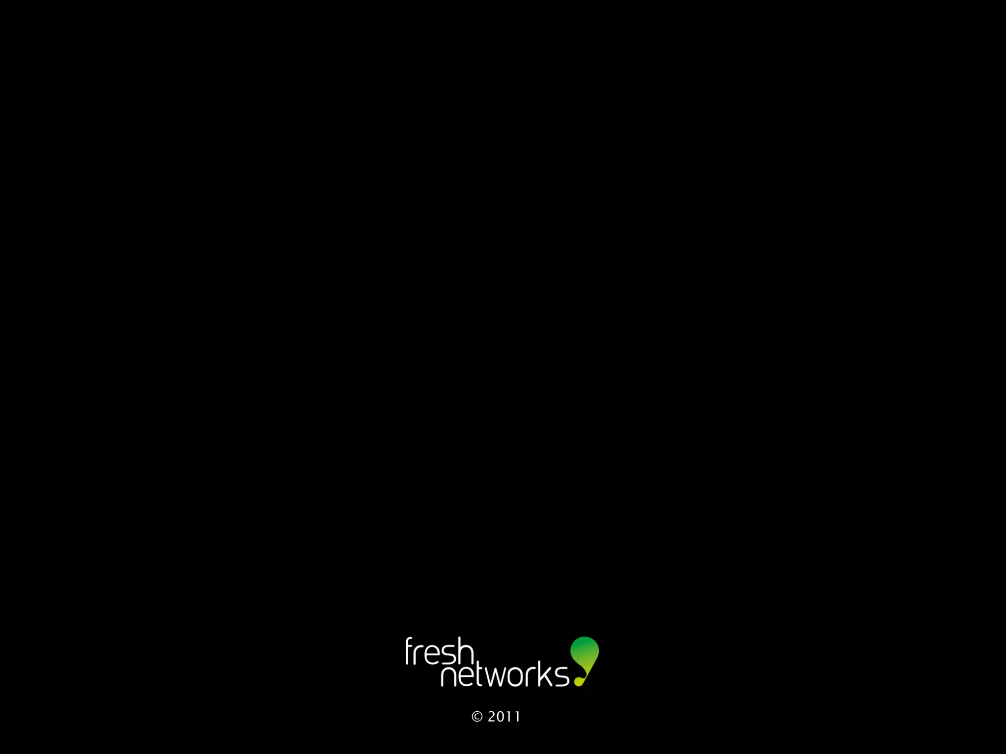 Top companies on LinkedIn




                                                    18

                 © 2011
                            www.freshnetworks.com
 