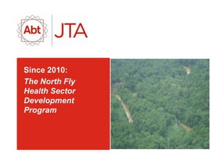 Since 2010:
The North Fly
Health Sector
Development
Program

 