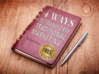 4 Ways to Transform Traditional Marketing: Download Free Templates