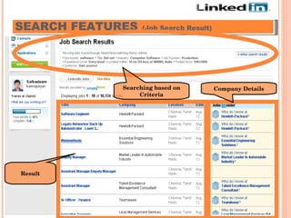 SEARCH FEATURES   (Job Search Result)  Searching based on Criteria Result Company Details 
