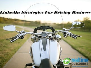 LinkedIn Strategies For Driving Business
 