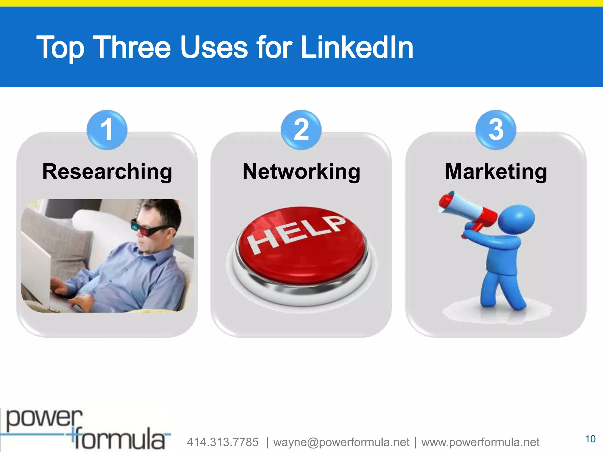 Top Three Uses for LinkedIn123NetworkingMarketingResearching10