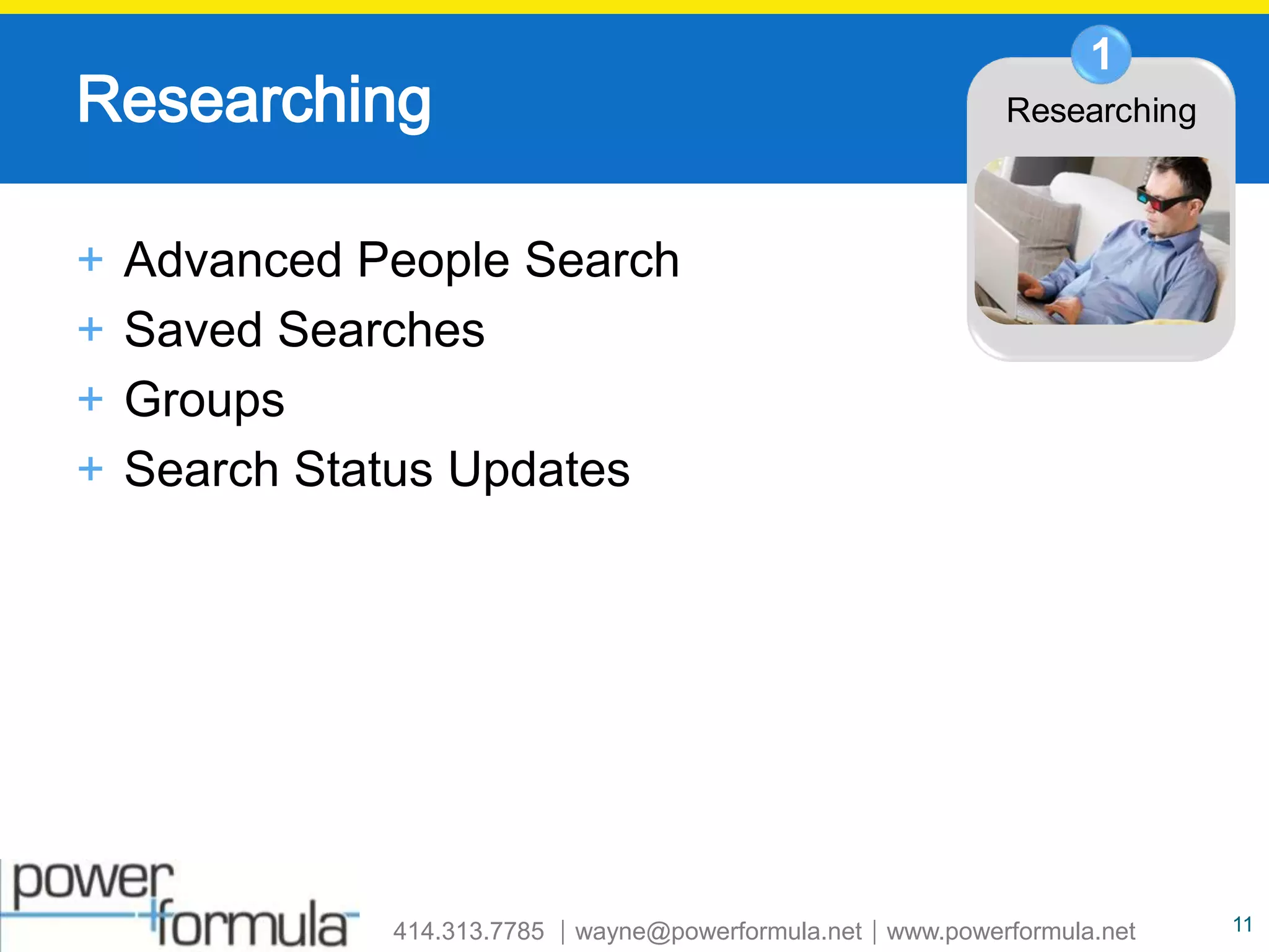 ResearchingAdvanced People SearchSaved SearchesGroupsSearch Status Updates11