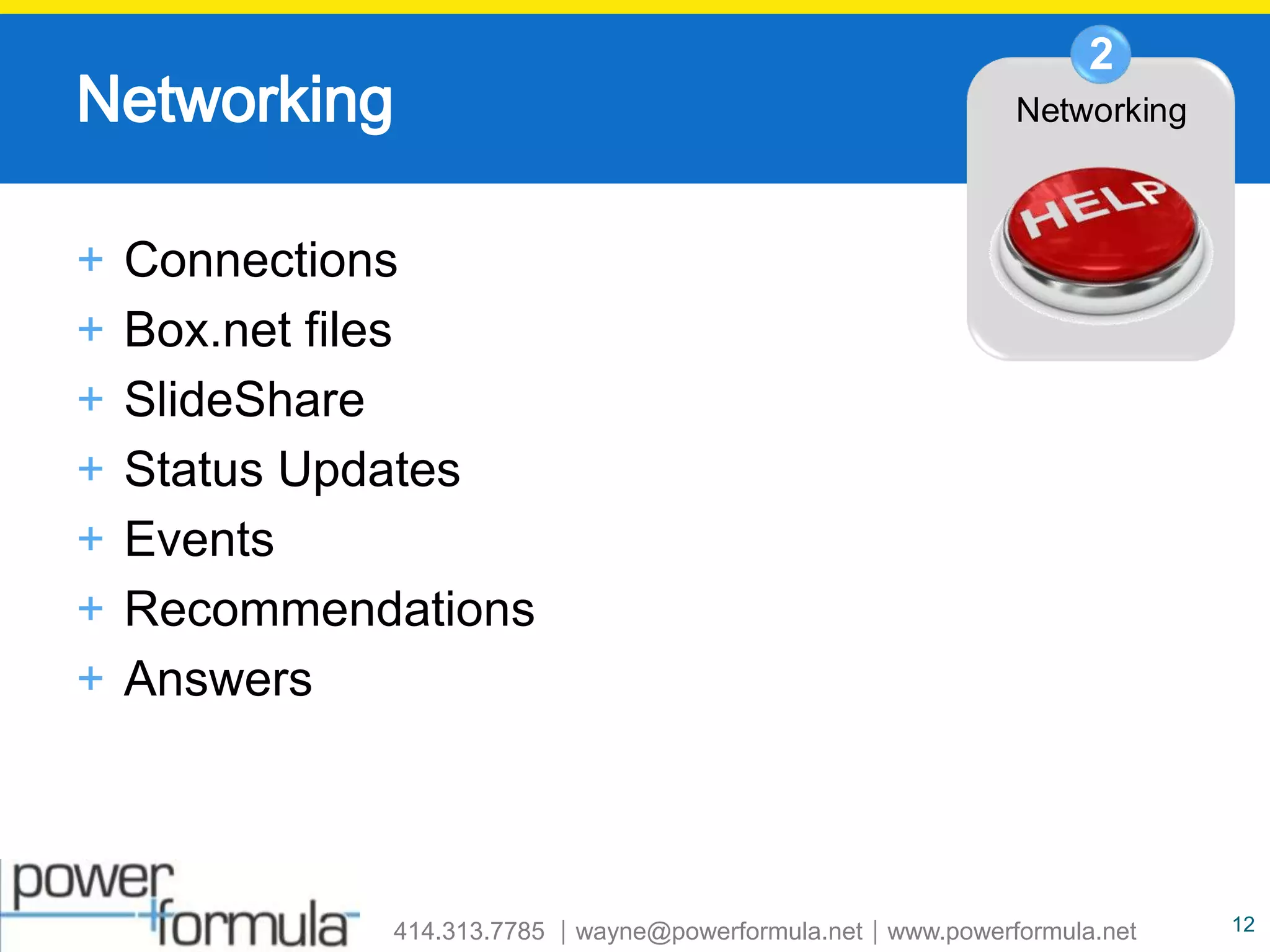 NetworkingConnectionsBox.net filesSlideShareStatus UpdatesEventsRecommendationsAnswers12