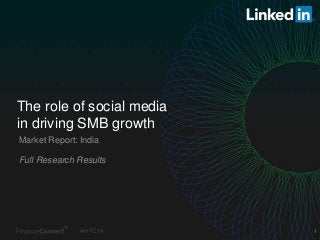#inFC14 1
The role of social media
in driving SMB growth
Market Report: India
Full Research Results
 