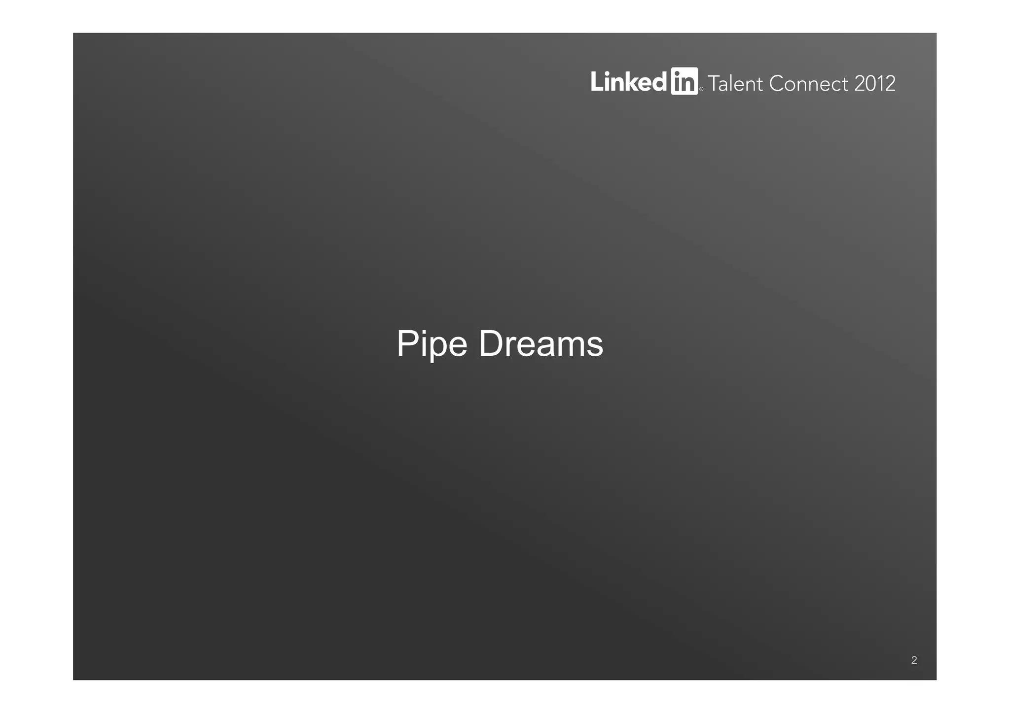 Pipe Dreams
2
 