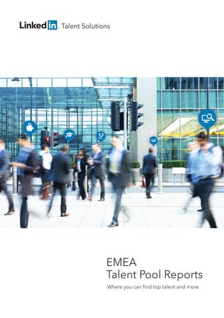 EMEA
Talent Pool Reports
Where you can ﬁnd top talent and more
Talent Solutions
 