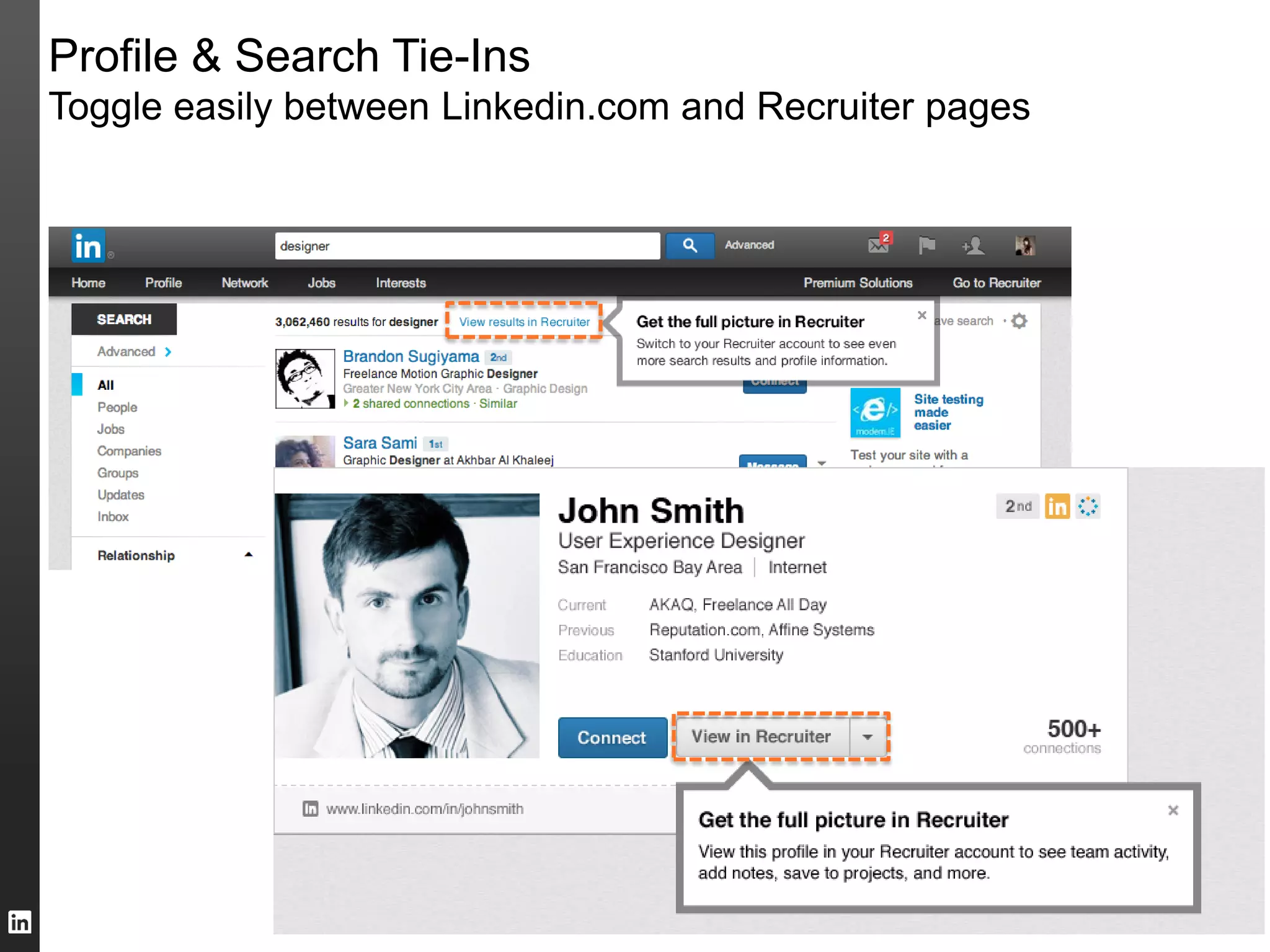 Profile & Search Tie-Ins
Toggle easily between Linkedin.com and Recruiter pages

 