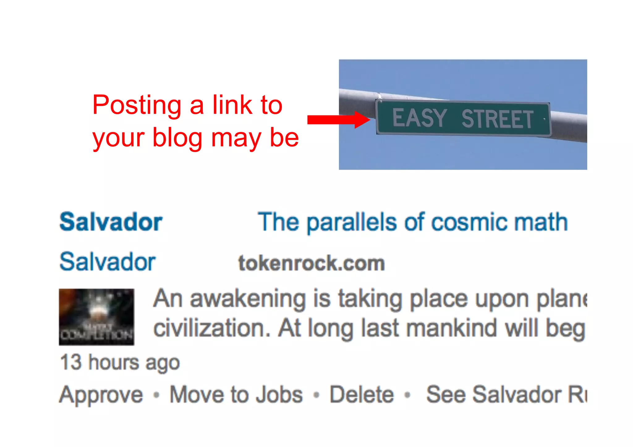 Posting a link to
your blog may be
 