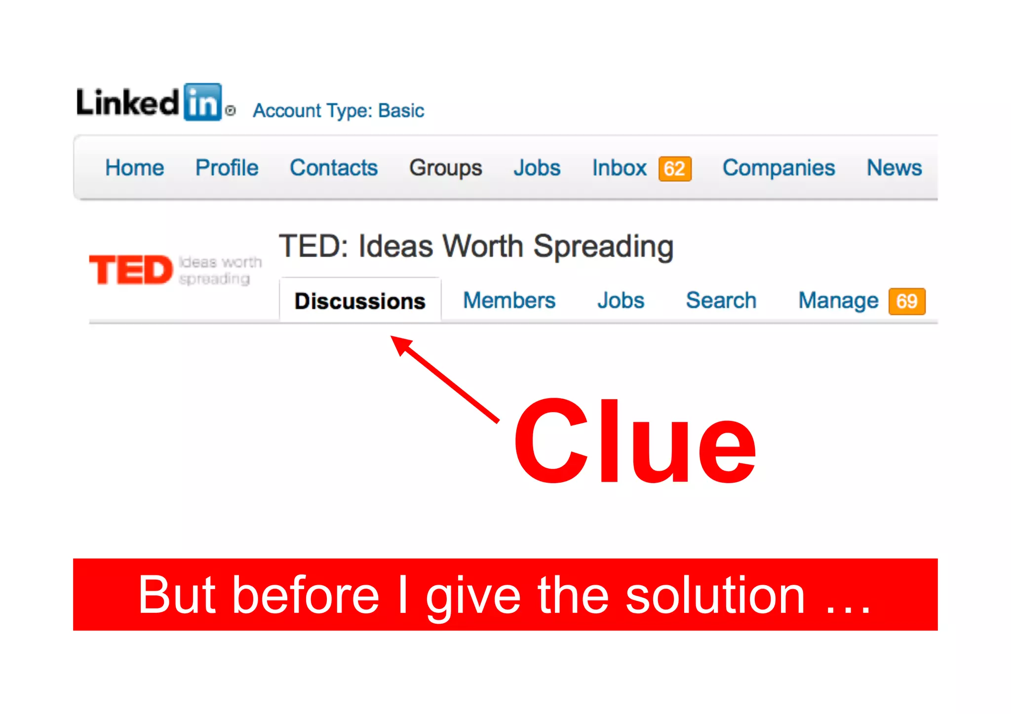 Clue
But before I give the solution …
 