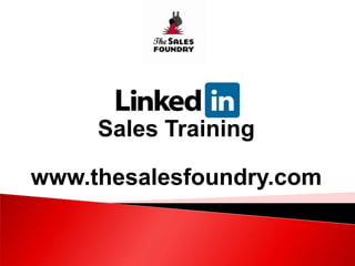 Sales Training

www.thesalesfoundry.com
 