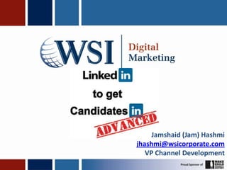 Jamshaid (Jam) Hashmi jhashmi@wsicorporate.com VP Channel Development 