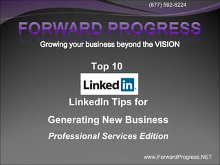 Top 10  LinkedIn Tips for Generating New Business Professional Services Edition 