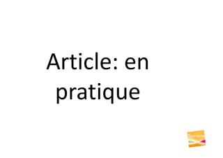 Article: en
pratique
 