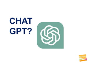 CHAT
GPT?
 
