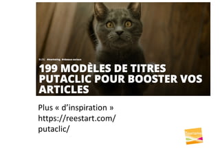 Plus « d’inspiration »
https://reestart.com/
putaclic/
 