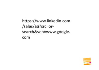 https://www.linkedin.com
/sales/ssi?src=or-
search&veh=www.google.
com
 