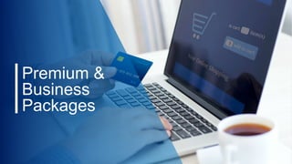 Premium &
Business
Packages
 