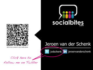 Add me as a contact in your mobile phone
                                            Jeroen van der Schenk
               ...