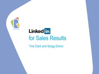 Tina Clark and Gregg Dinino
for Sales Results
 