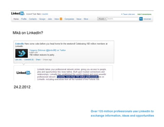 Mikä on LinkedIn?




24.2.2012
 
