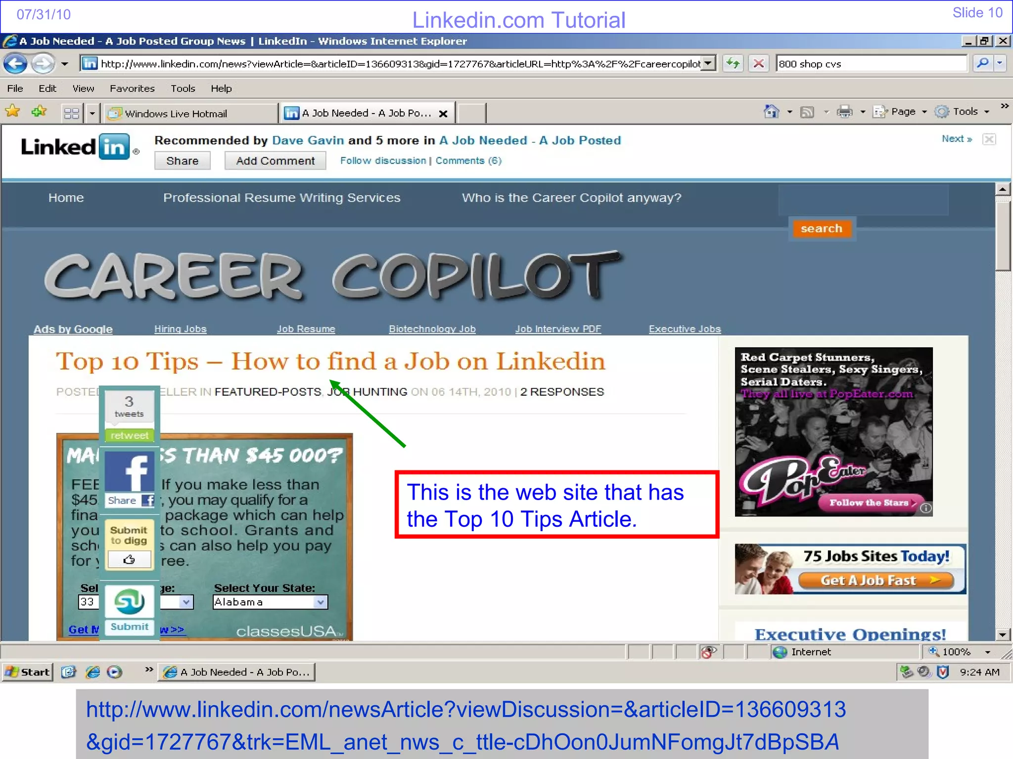 This is the web site that has the Top 10 Tips Article . http://www.linkedin.com/newsArticle?viewDiscussion=&articleID=136609313 &gid=1727767&trk=EML_anet_nws_c_ttle-cDhOon0JumNFomgJt7dBpSB A 