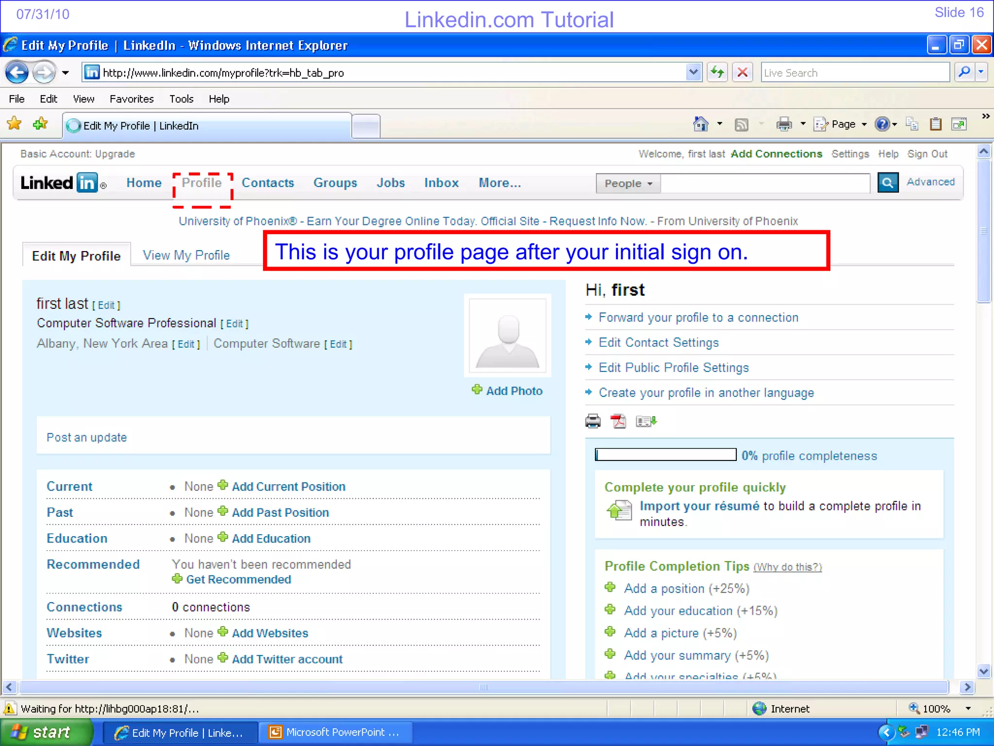 This is your profile page after your initial sign on. 