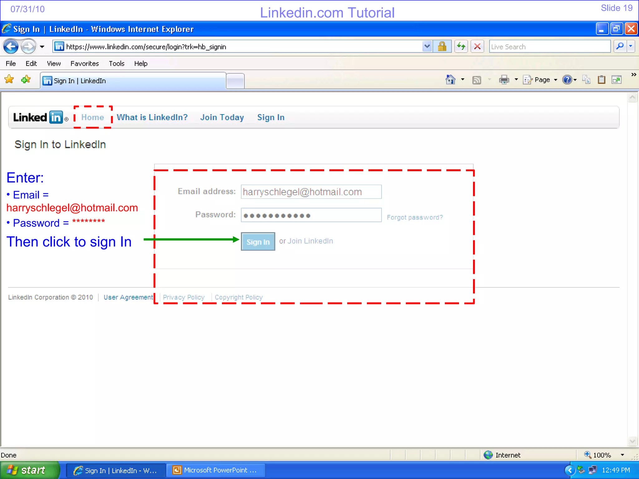 Enter: Email =  [email_address] Password =  ******** Then click to sign In 