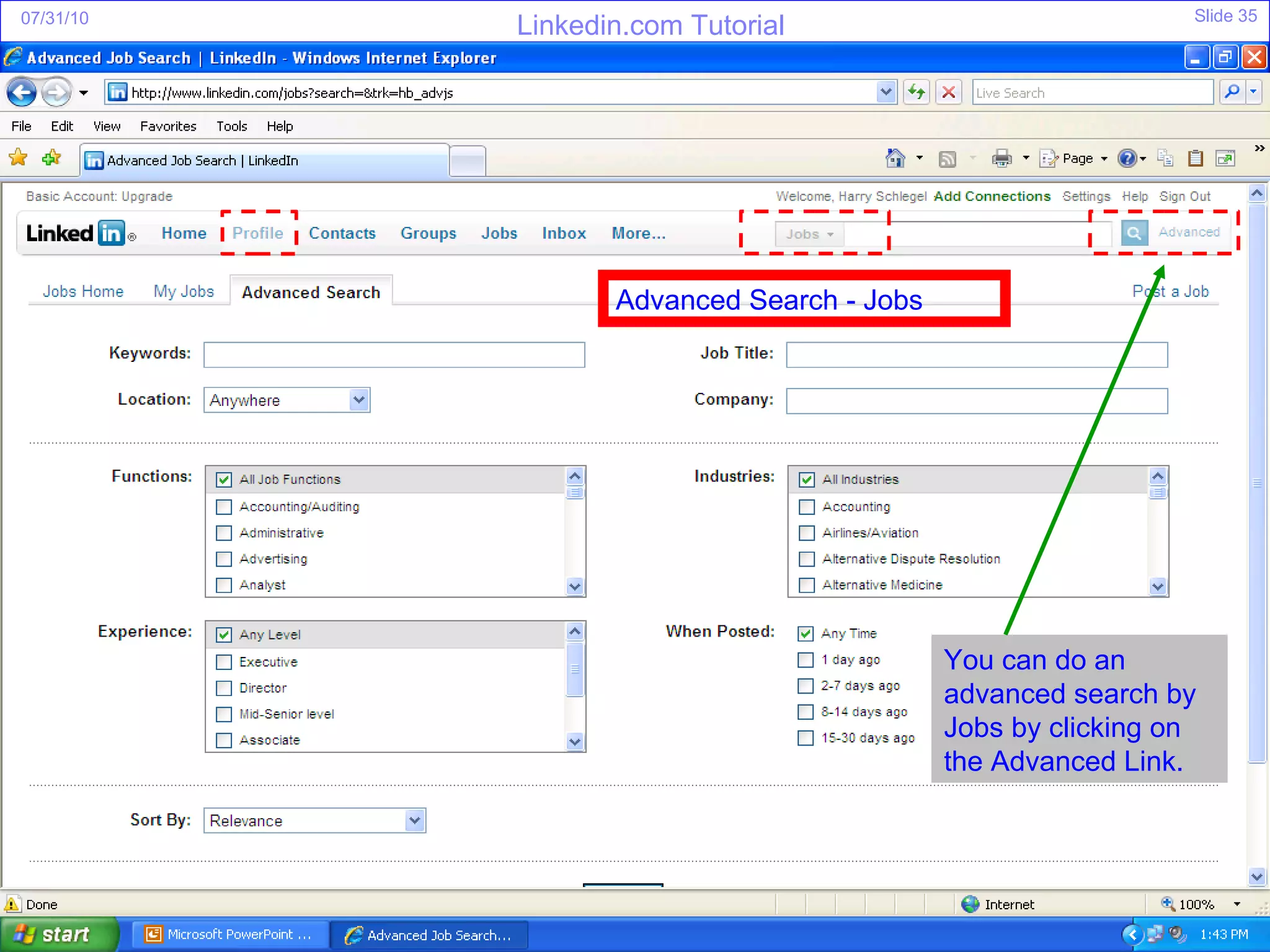 You can do an advanced search by Jobs by clicking on the Advanced Link. Advanced Search - Jobs 