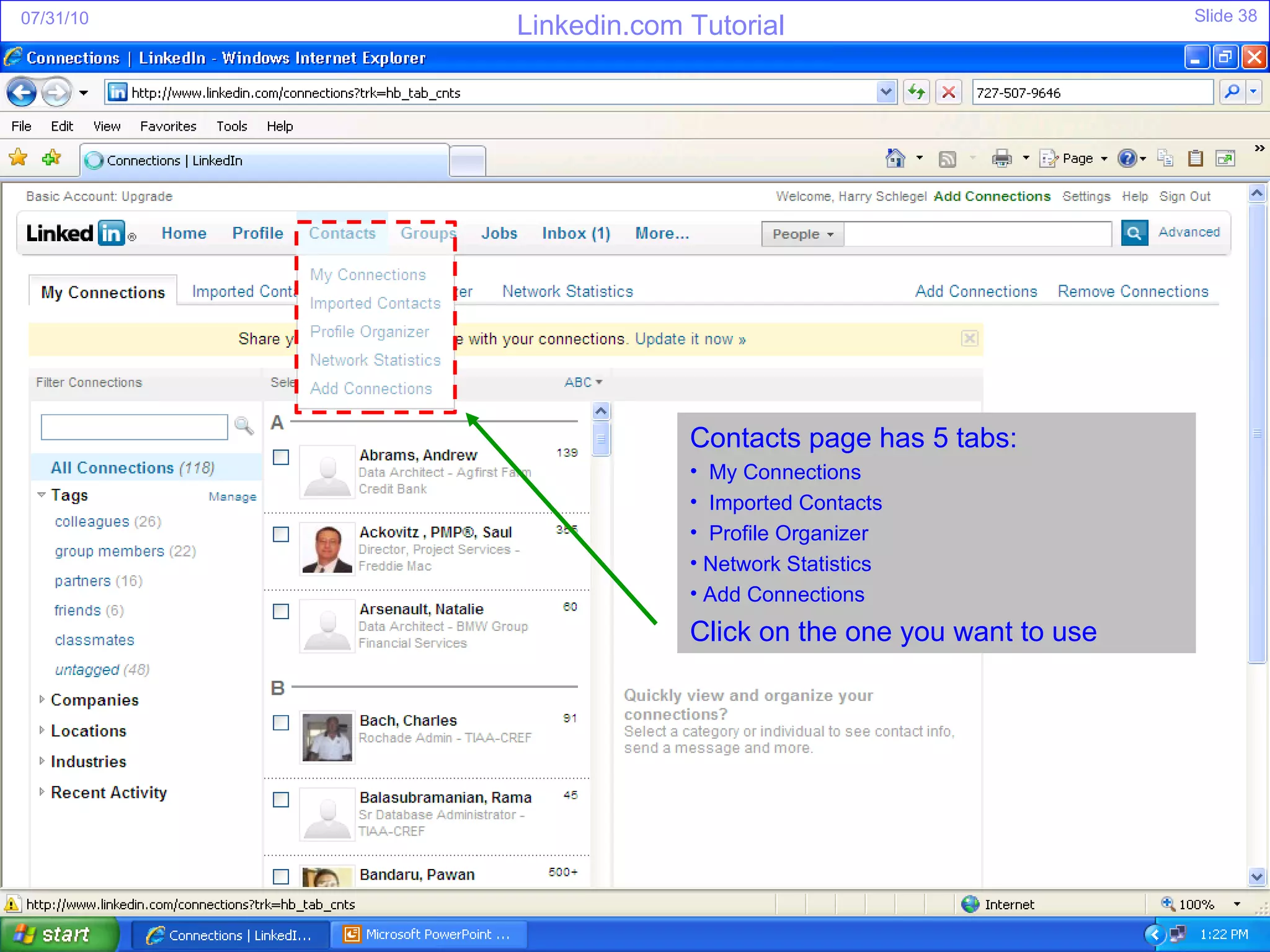 Contacts page has 5 tabs: My Connections  Imported Contacts Profile Organizer Network Statistics Add Connections Click on the one you want to use 