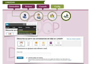 LINKEDIN 
Généralités Erreurs Conseils Config. 
 