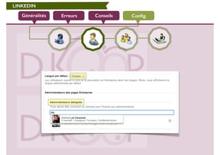 LINKEDIN 
Généralités Erreurs Conseils Config. 
 